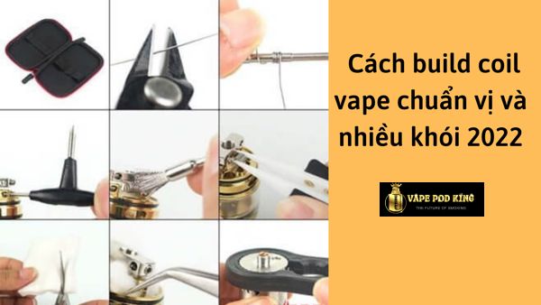 Cách build coil vape cho người mới tập chơi
