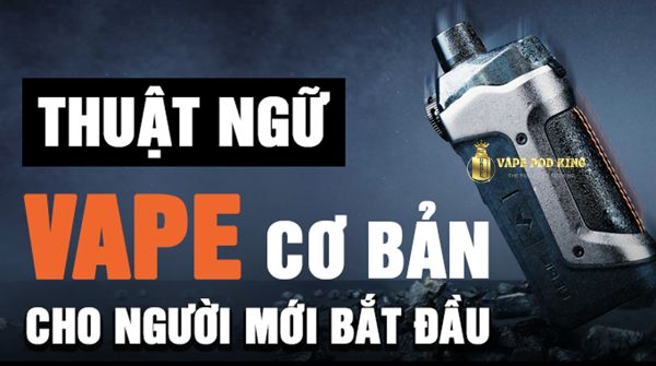 Các thuật ngữ Vape cơ bản