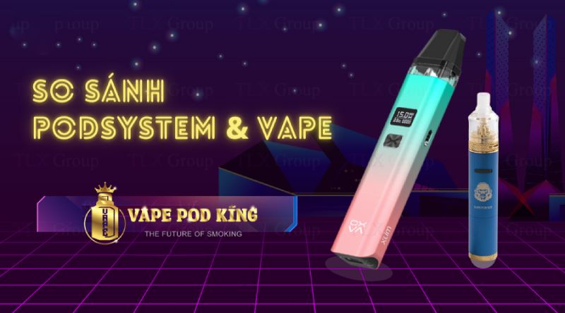 Phân biệt vape và pod system