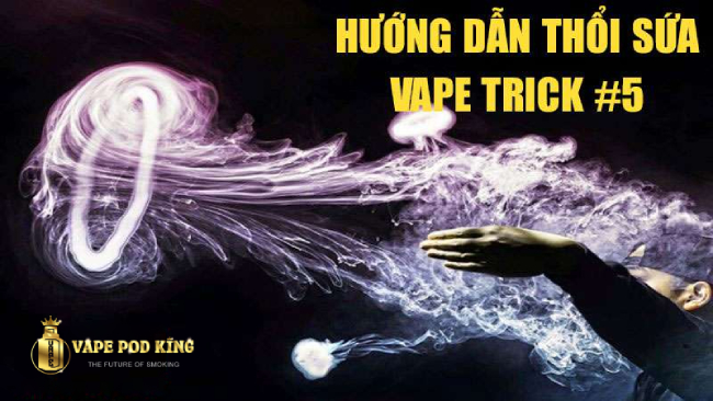 101 skill vape trick và cách nhả khói chữ O