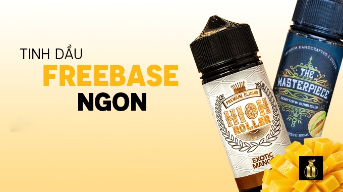 Top 7 tinh dầu freebase ngon nhất
