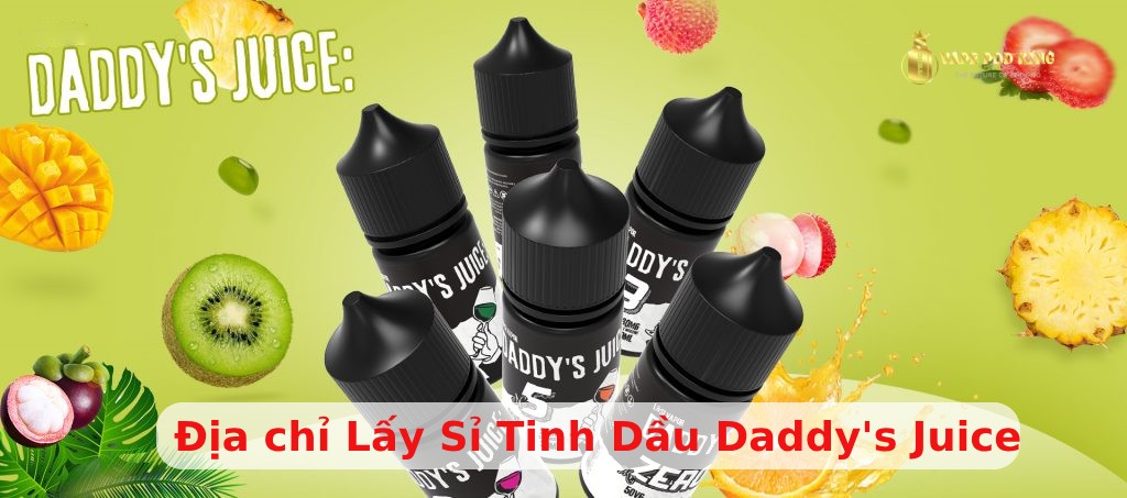 Địa chỉ lấy sỉ tinh dầu Daddy's Juice